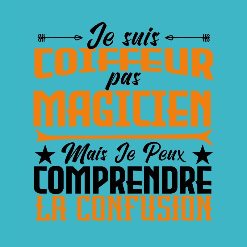 Je suis Coiffeur pas Magicien.