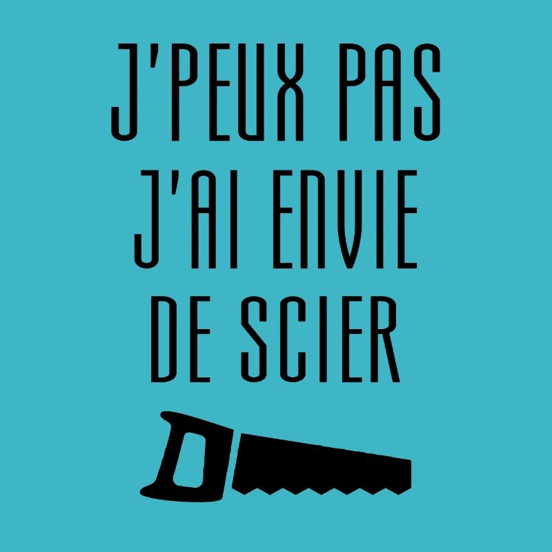 Humour Chier Scier Menuisier Menuiserie Bois