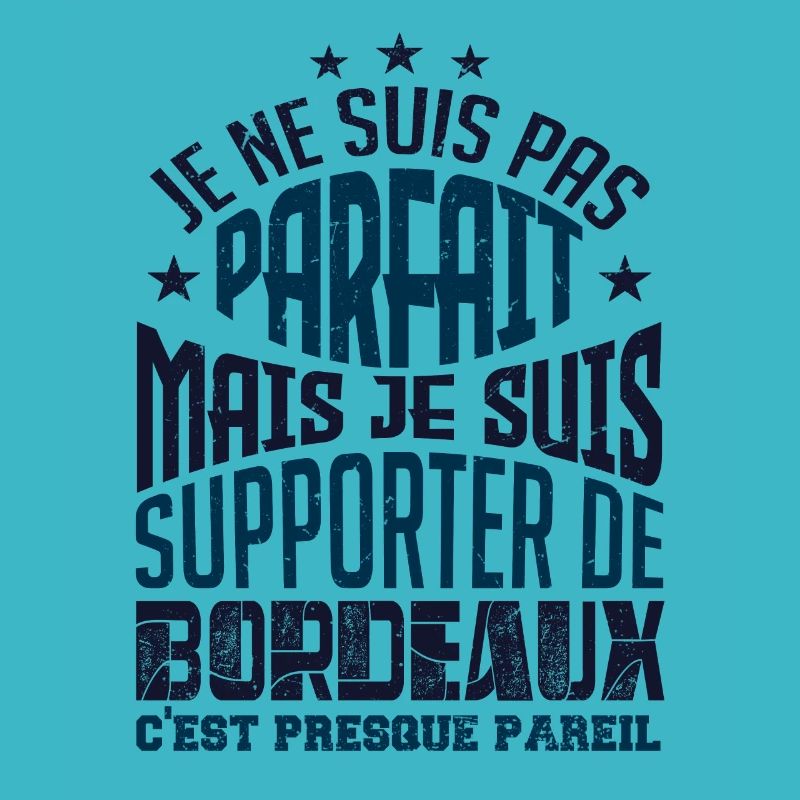 JE SUIS SUPPORTER DE BORDEAUX
