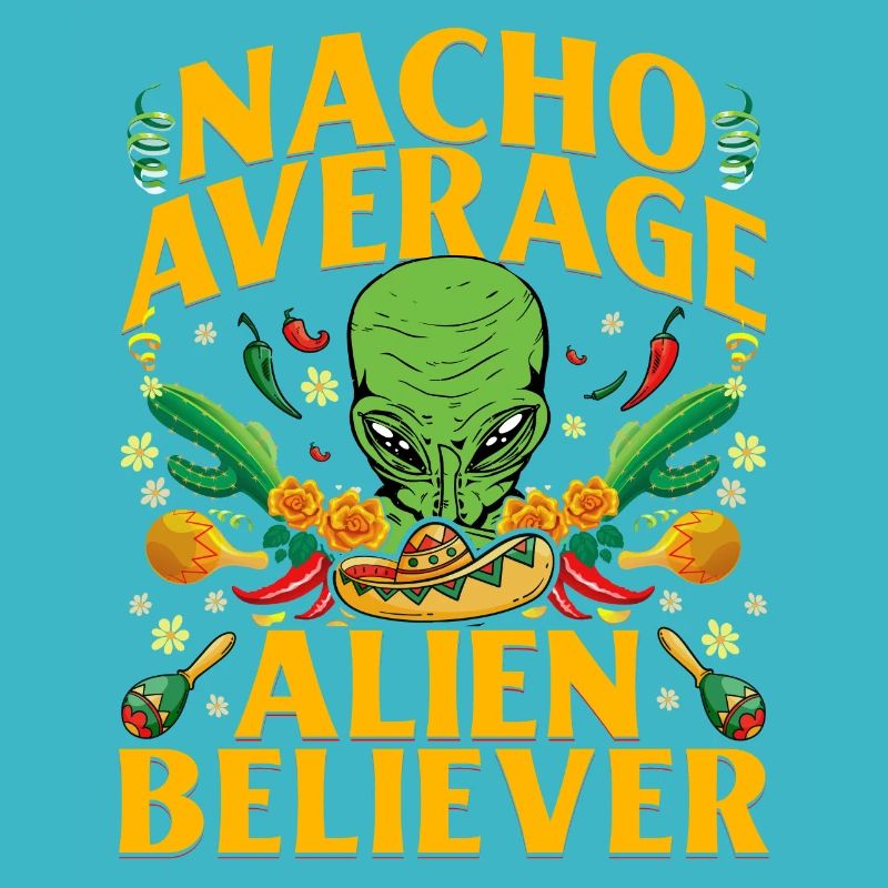 Nacho Average Alien Believer