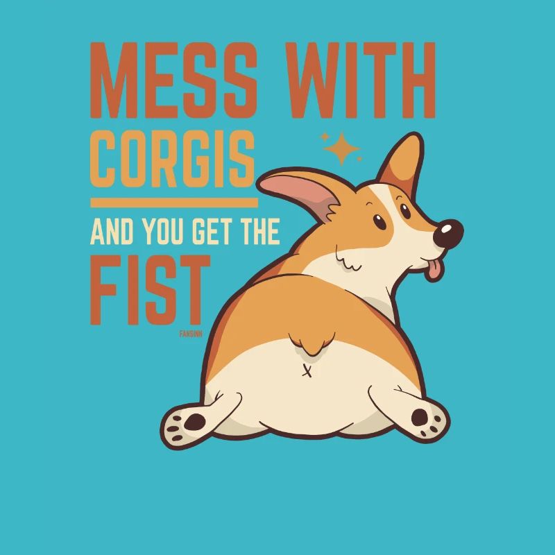 don't mess with corgis
