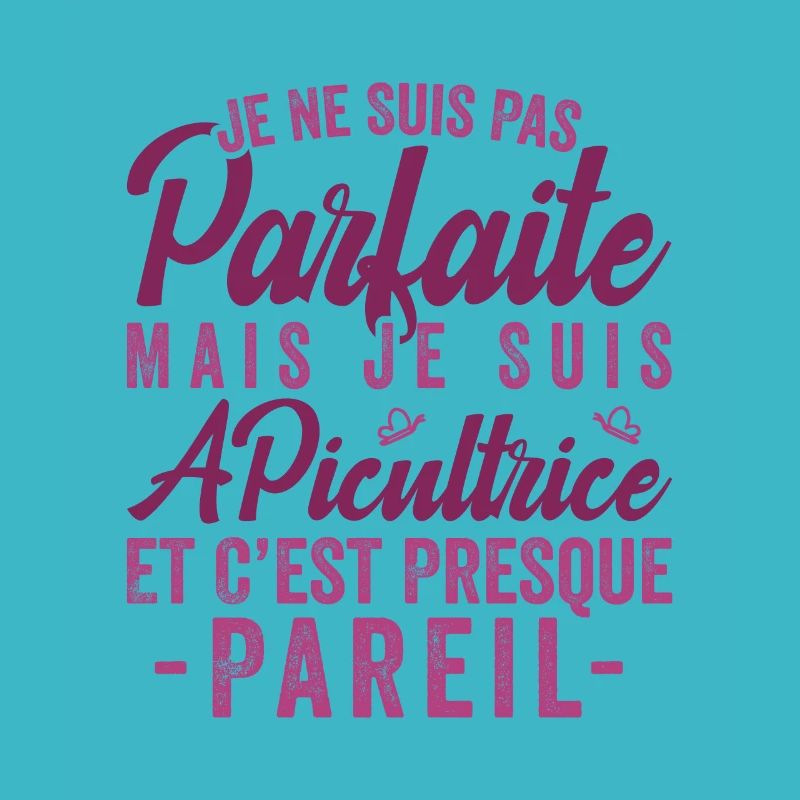 Je Ne Suis Pas Parfaite Mais Je Suis Apicultrice