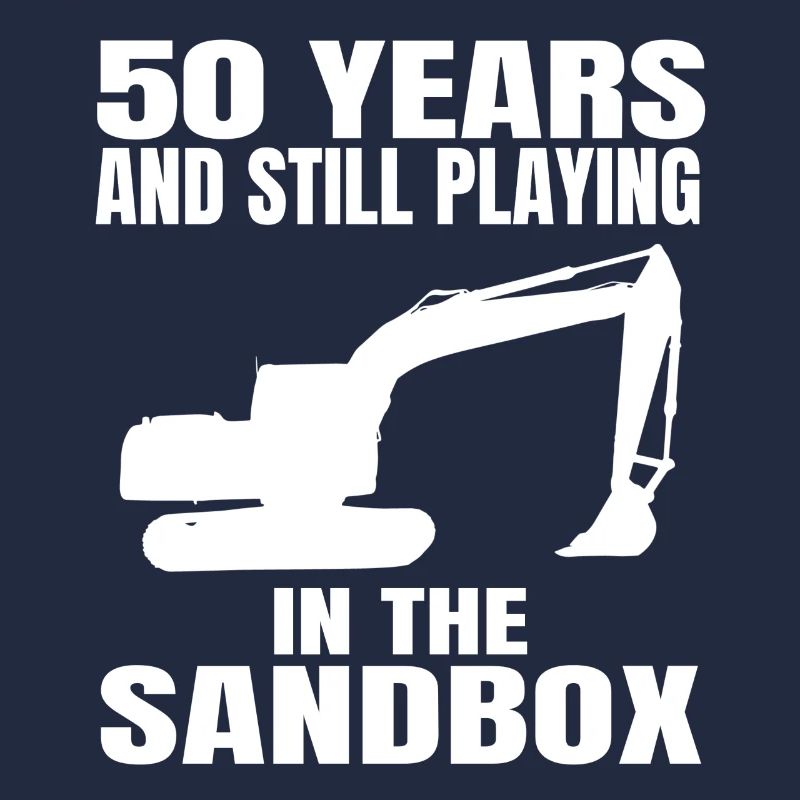 Excavator driver 50th birthday Construction workers Excavators