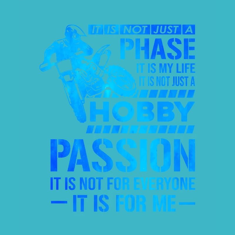 It's Not Just A Phase It's A Life Hobby Dirt Biker