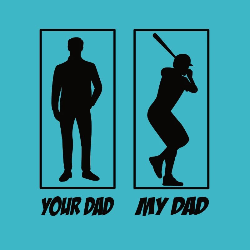 Your Dad my Dad Baseball Papa