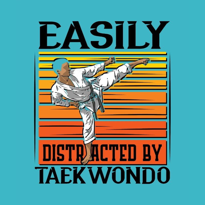 Easily Distracted By Taekwondo