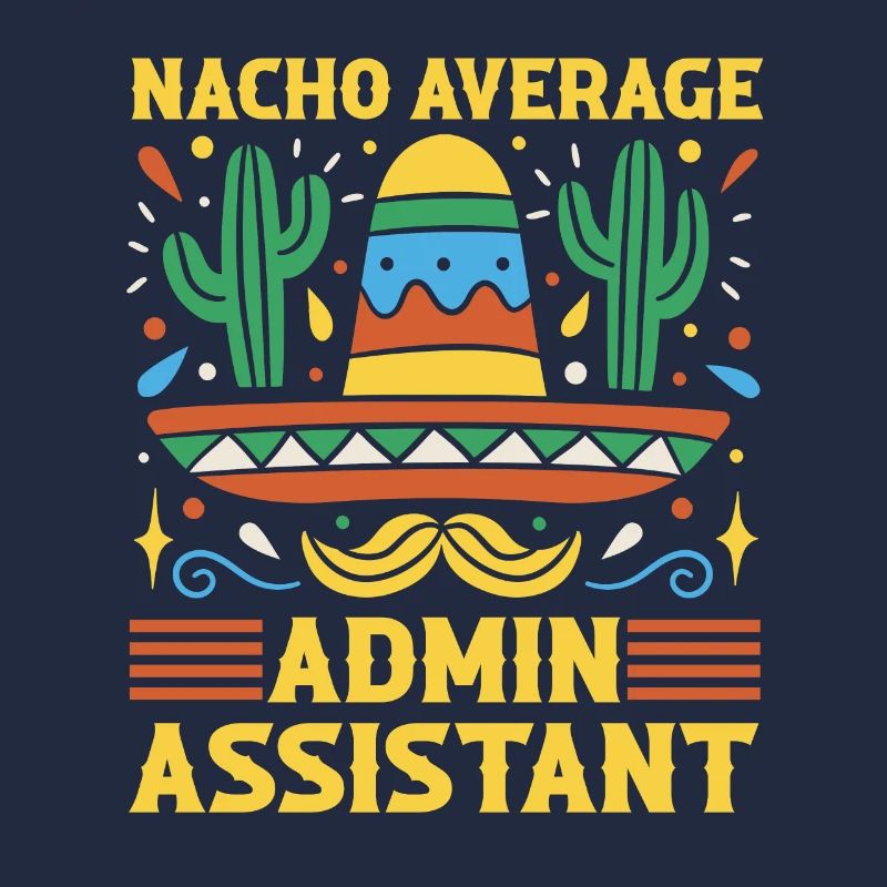 Nacho Average Admin Assistant Cinco De Mayo