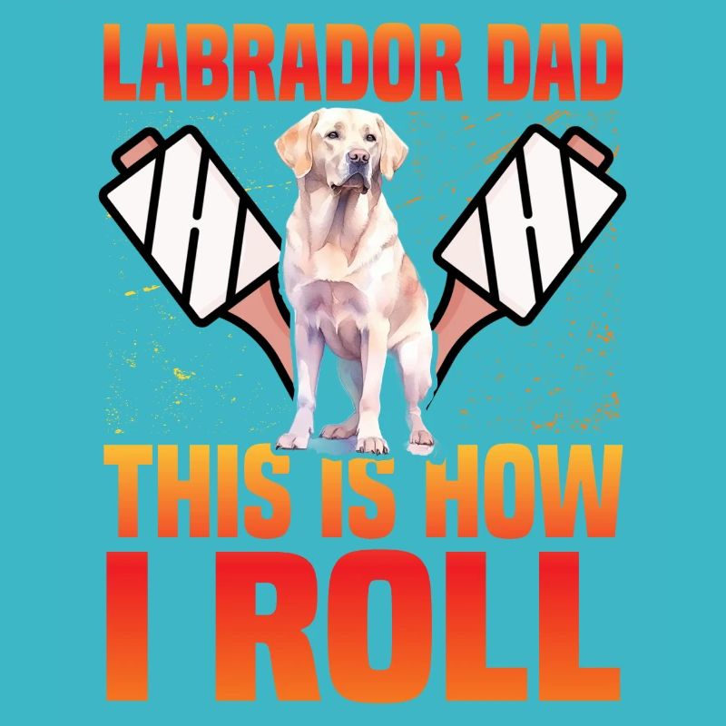Labrador Dad this is how I roll