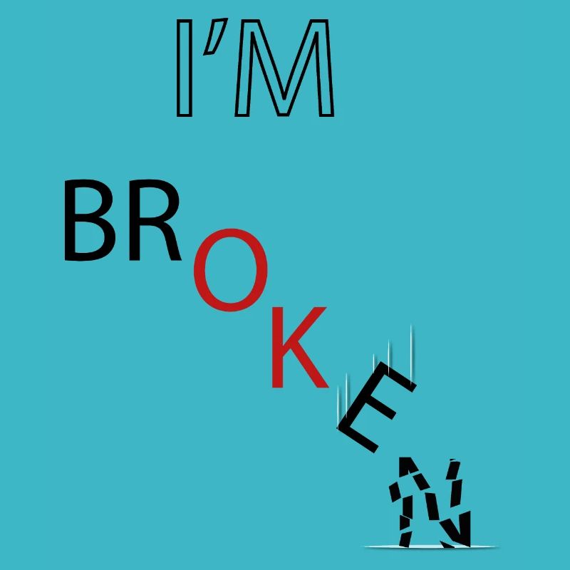 I'M BROKEN