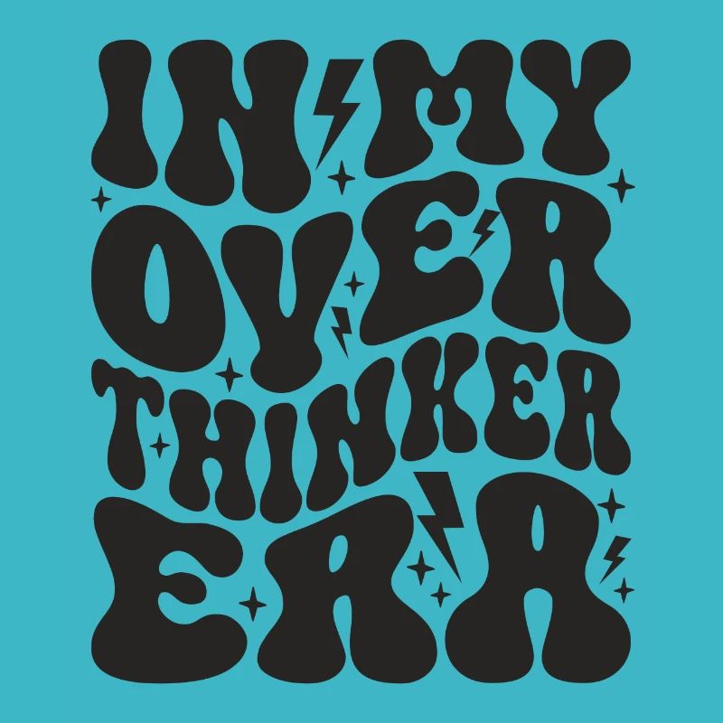 Dans mon ère Overthinker Overthink