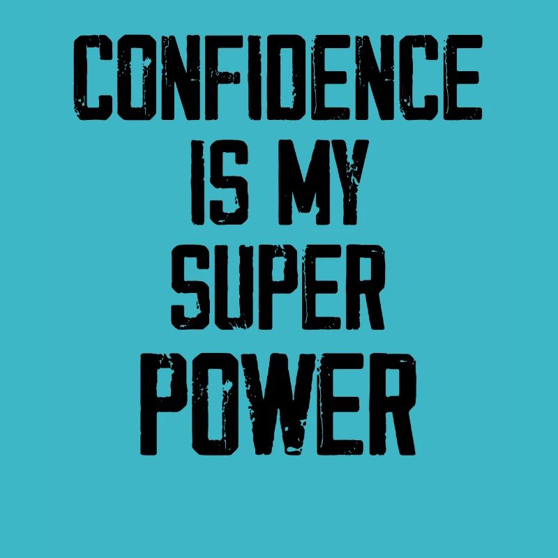 Confidence Is My Super Power