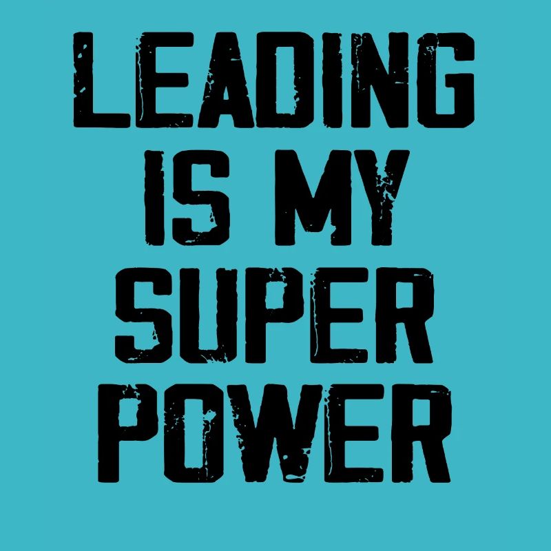 Leading Is My Super Power