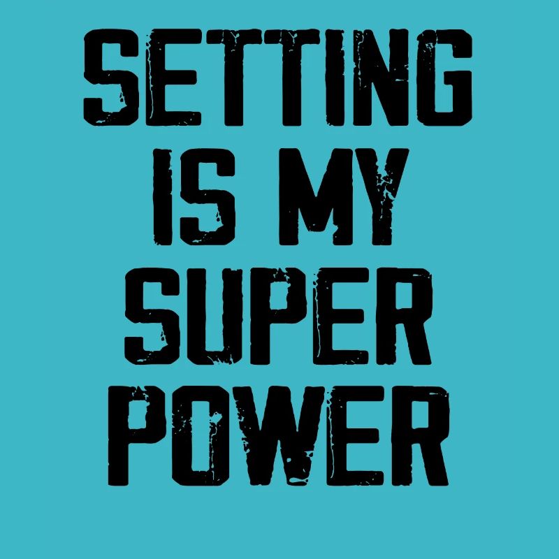 Setting Is My Super Power
