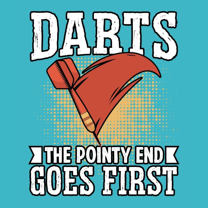 Darts The pointy end goes first