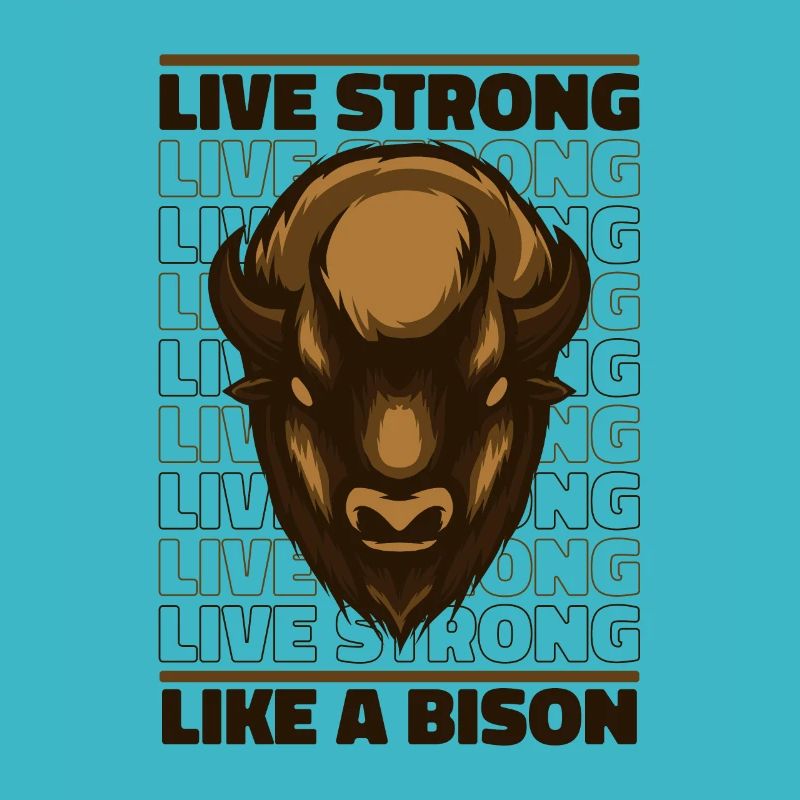 Lebe stark wie ein Bison Büffel Amerikanischer Bison