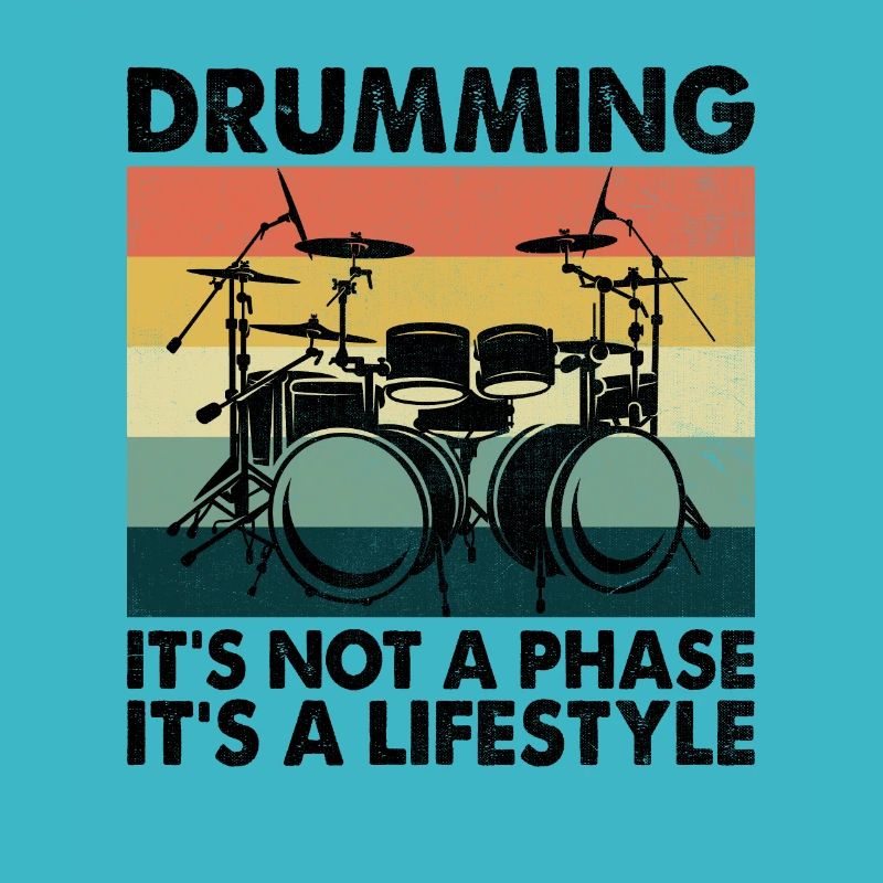 Drumming It's Not A Phase It's A Lifestyle Drum Dr