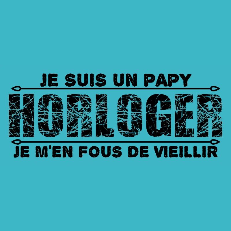 je suis un papy horloger cadeau de mon papy.