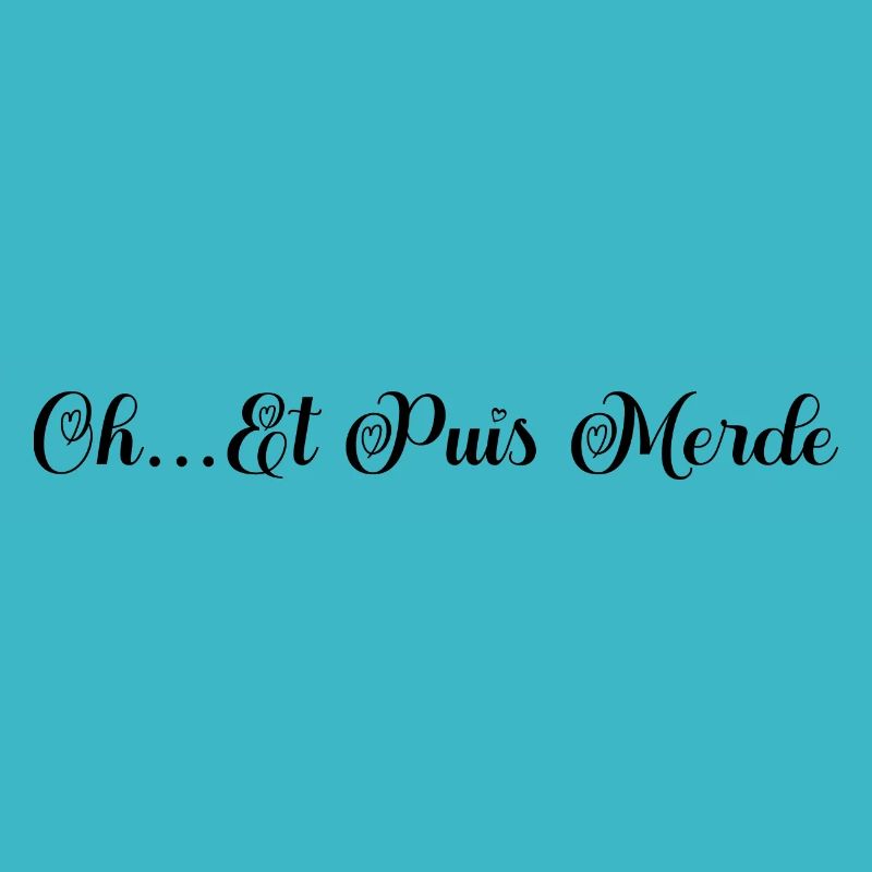 Oh...Et puis merde, citations drôles.