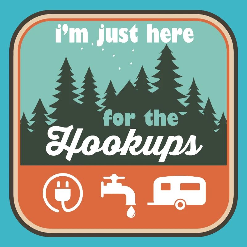 I'm Just Here For the Hookups RV Camping
