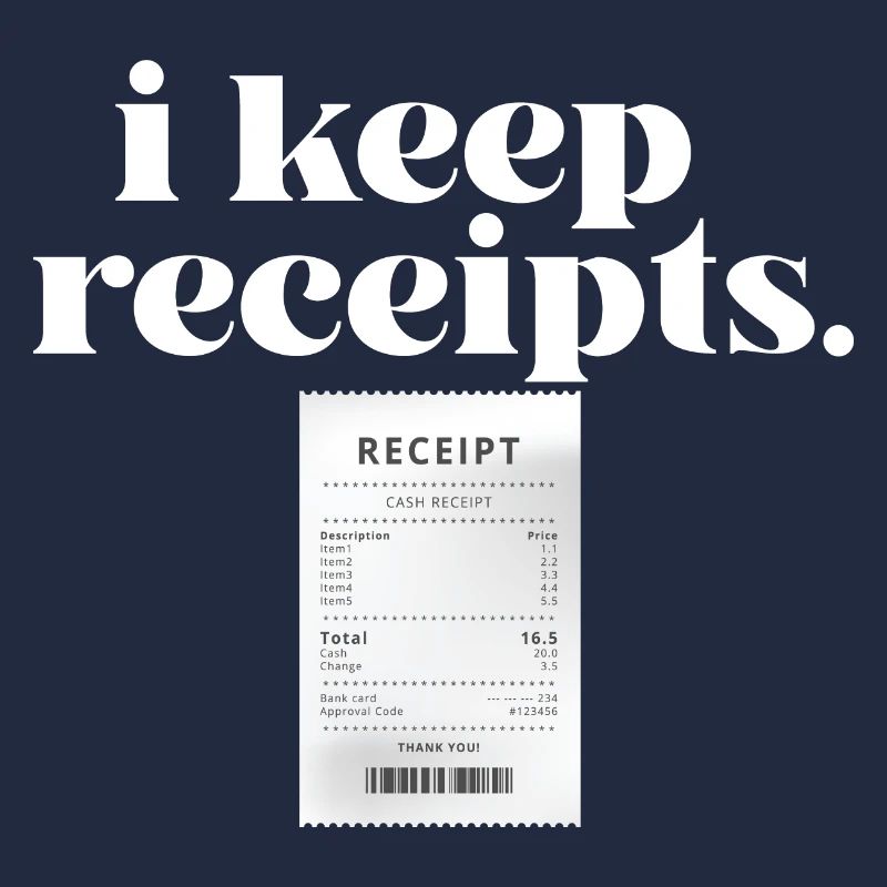 I Keep Receipts Meme Sarcasm Rant Funny Liar