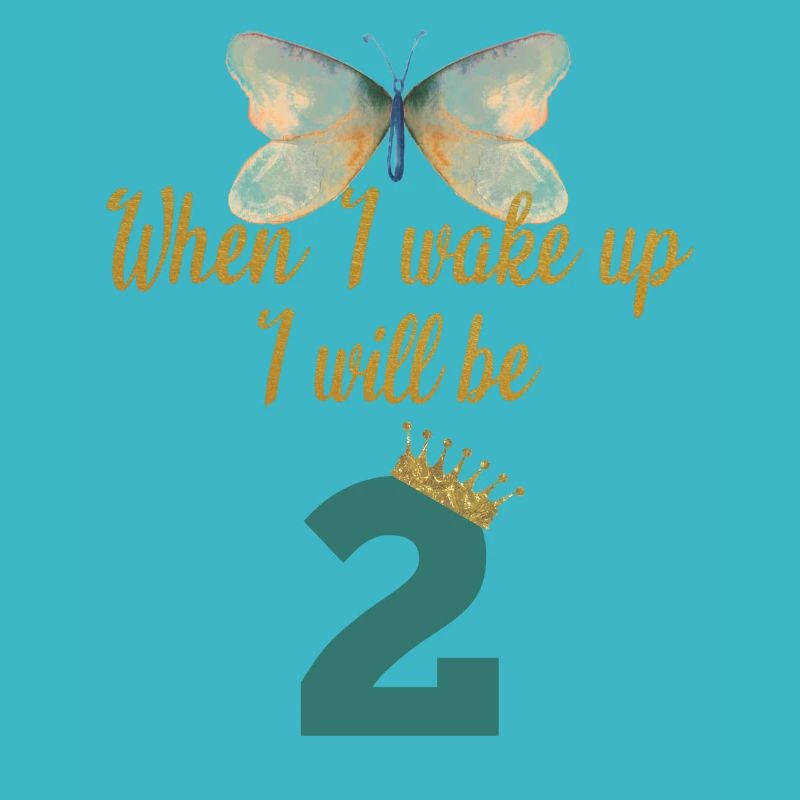 When i wake up i will be 2