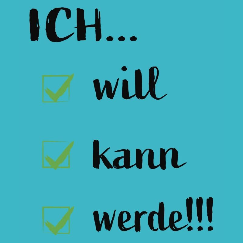 Ich will ich kann ich werde