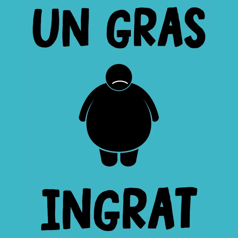 un gras ingrat