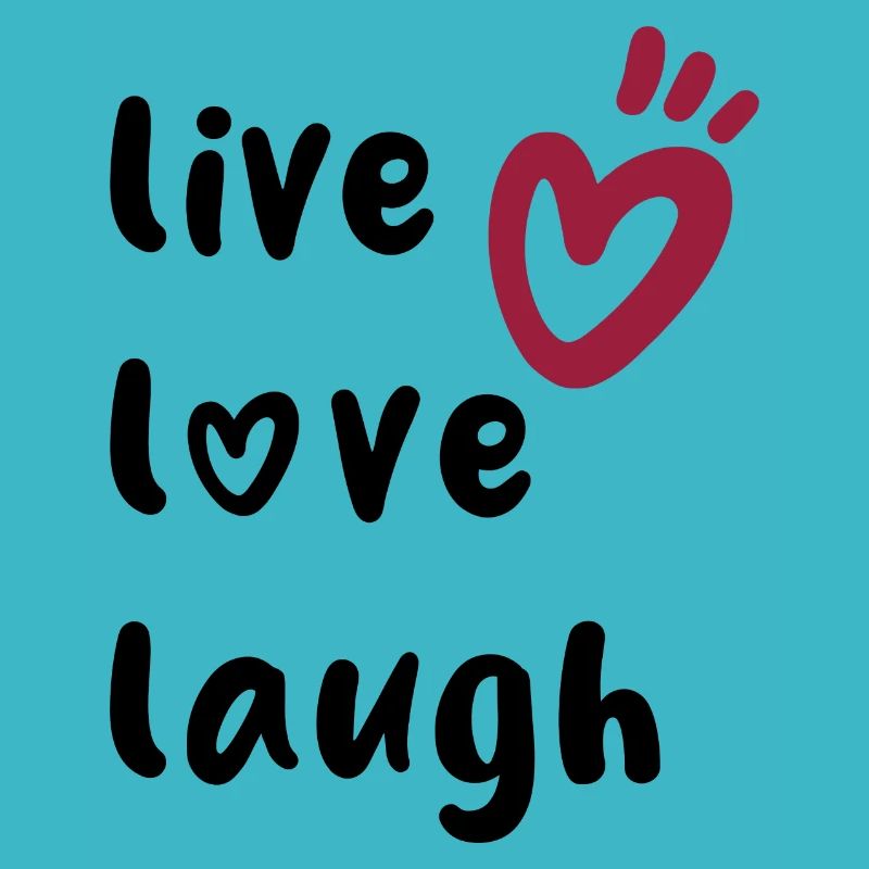 live love laugh - positives Denken