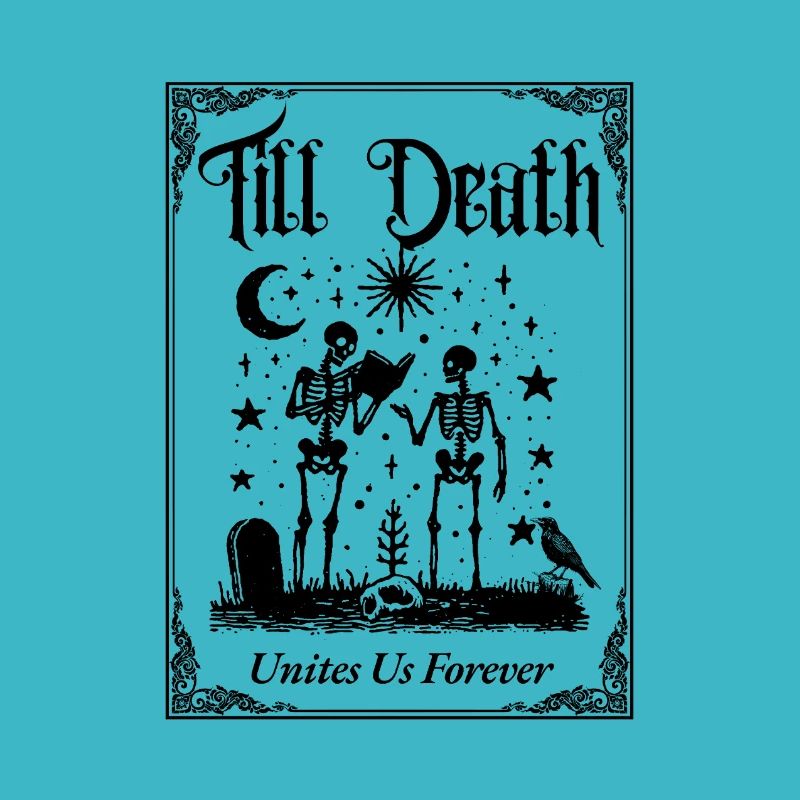 Till Death Unites Us Forever