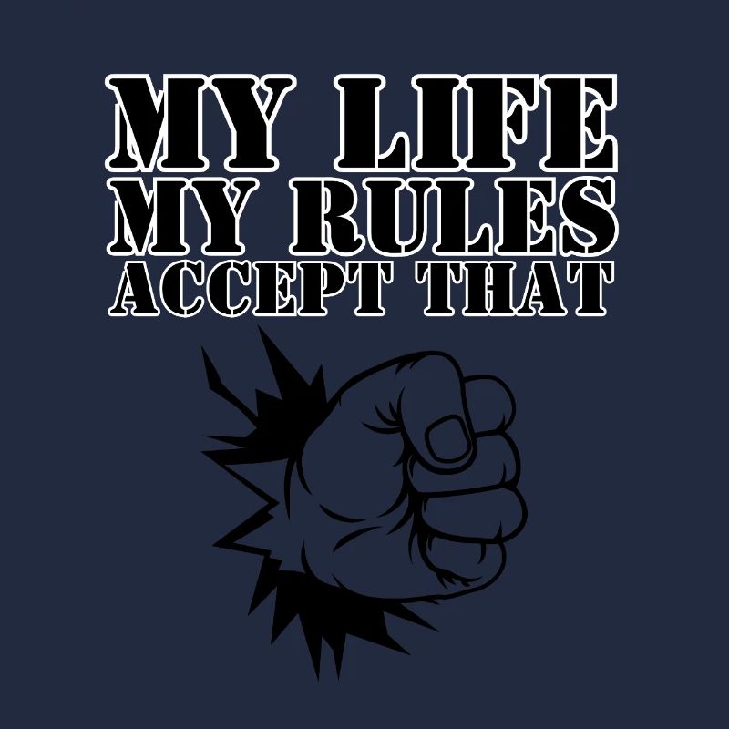 MY LIFE MY RULES