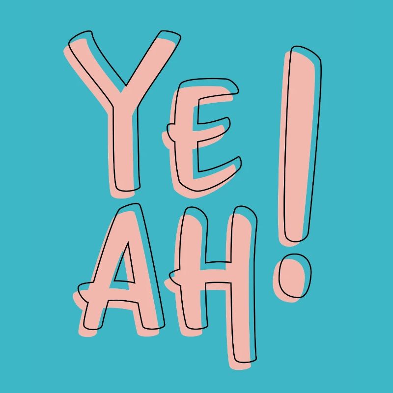 Yeah Bold Typography Fun Statement Aesthetic 