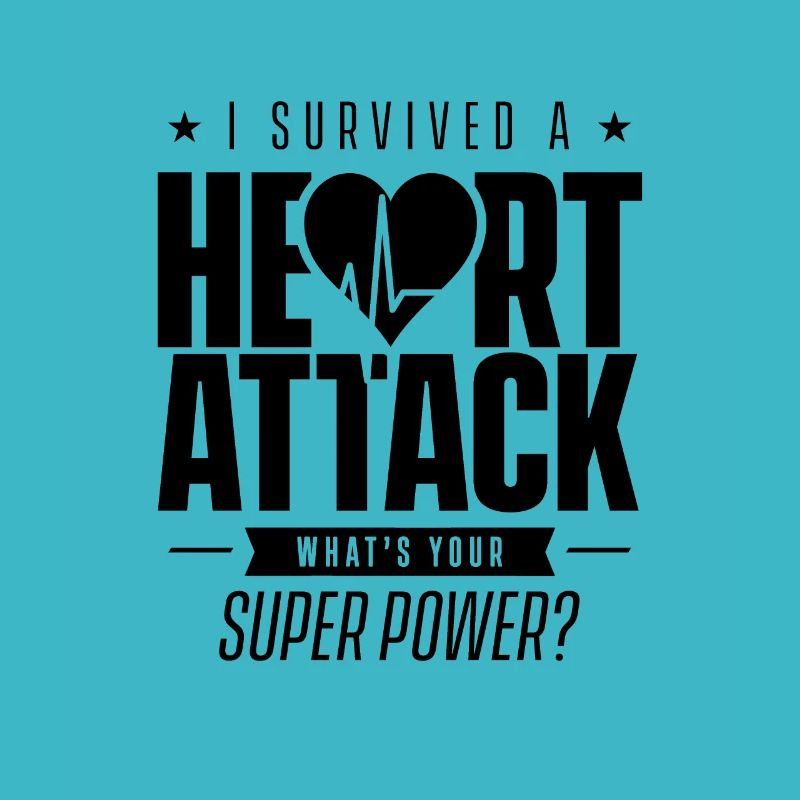 I survived a heart attack Heart attack Her