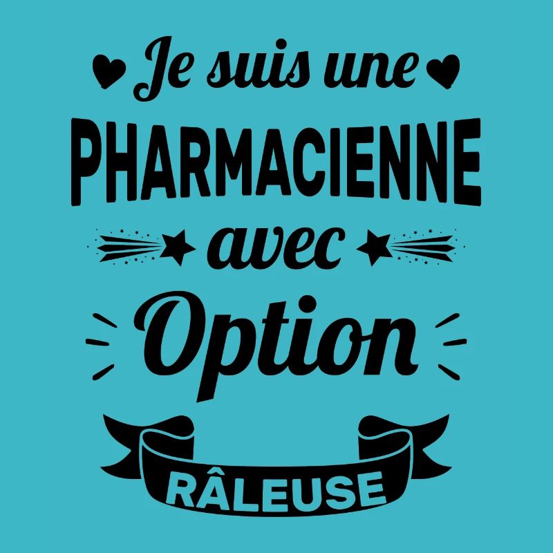 Je suis une pharmacienne avec option râleuse