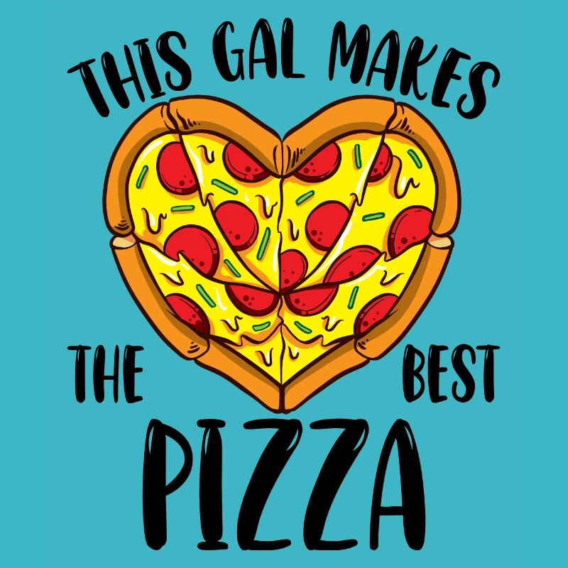 This Gal Makes The Best Pizza Funny Pizza Making