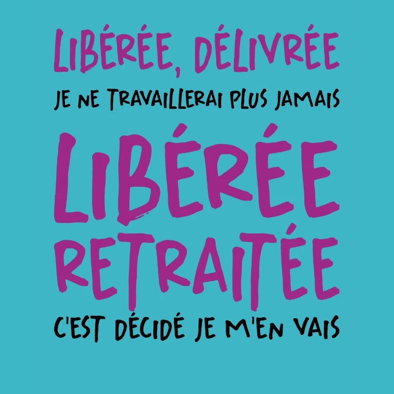 Liberée - Délivrée - Retraitée