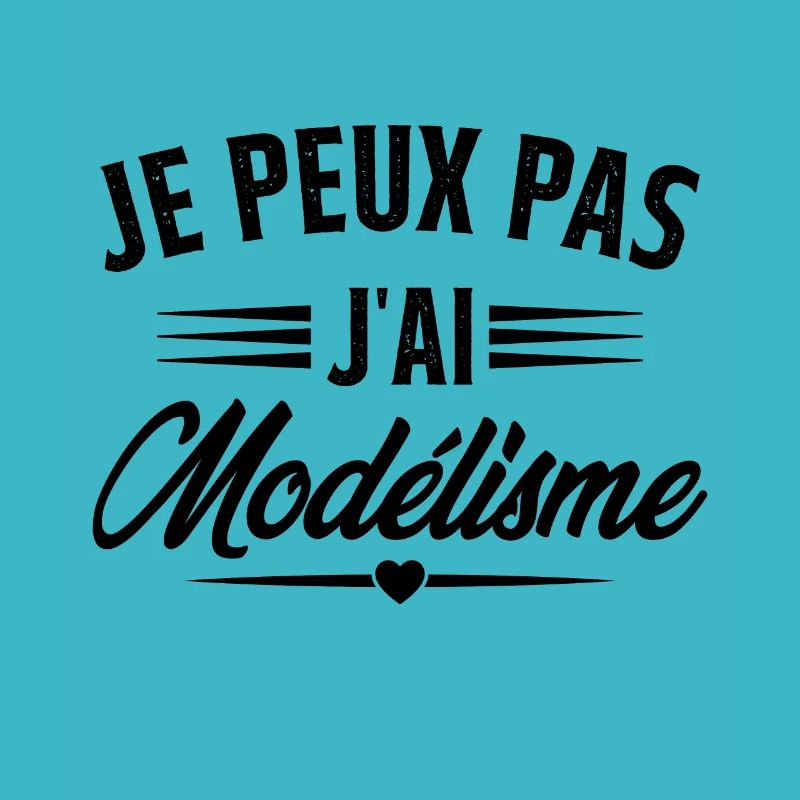 Je Peux Pas J'ai Modélisme