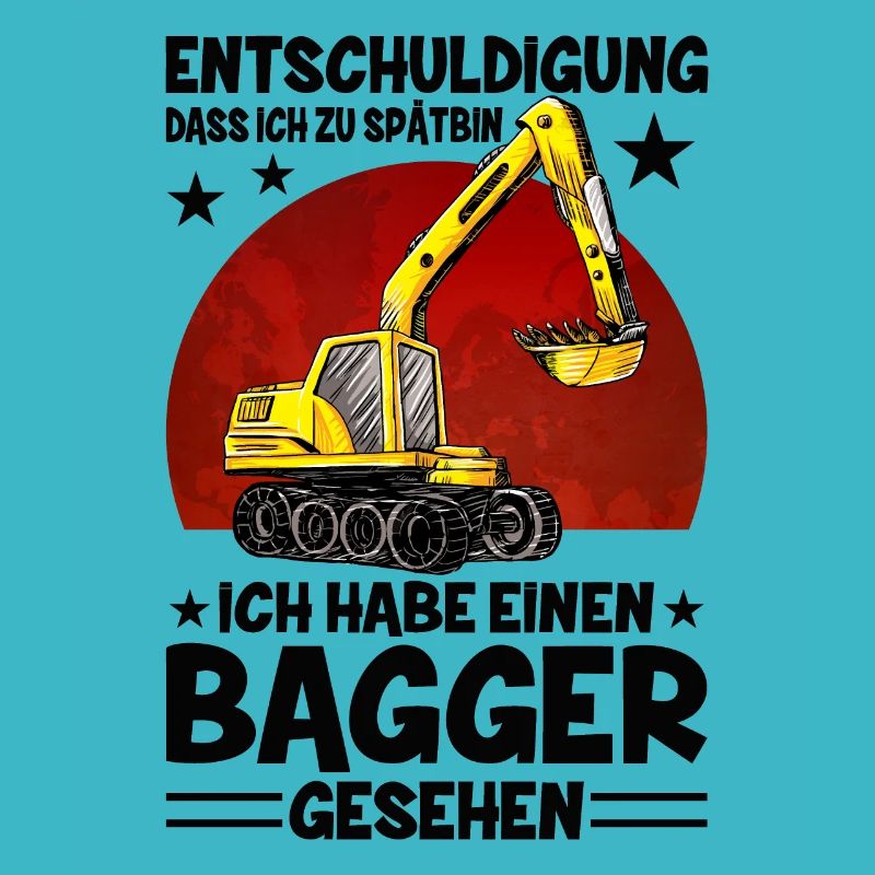Entschuldigung Dass Ich Zu Spät Bin Bagger