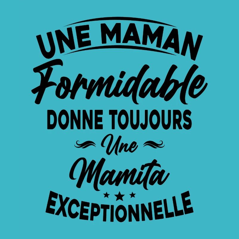 Maman formidable donne Mamita Exceptionnelle