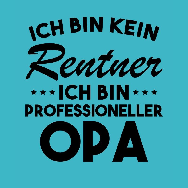 Ich Bin Kein Rentner Ich Bin Professioneller Opa
