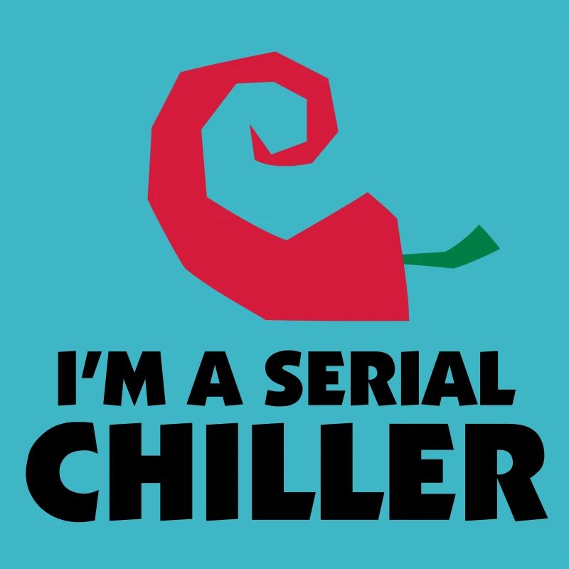 I m a Serial Chiller