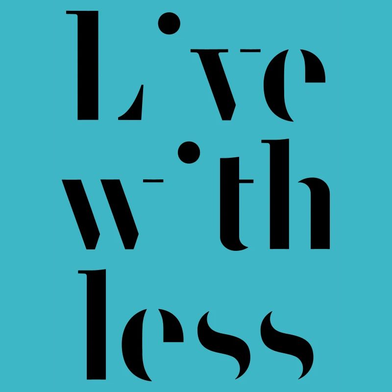 Live with less