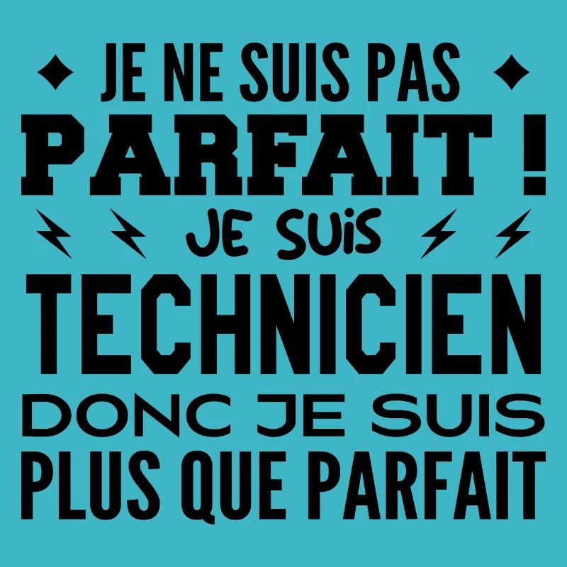 Un Technicien plus que parfaite, métier de rêve