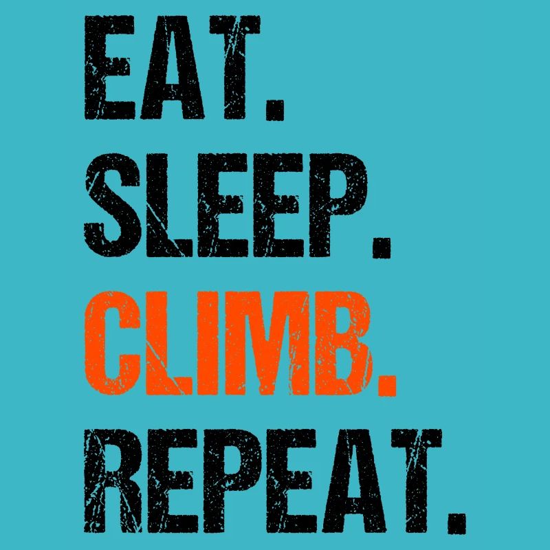 Eat Sleep Climb Repeat Rock Boulder Bouldering Roc