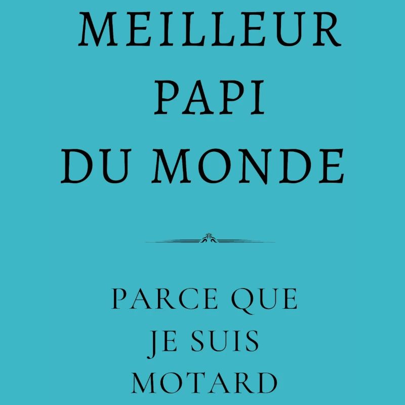 meilleur papi du monde - parce que je suis motard