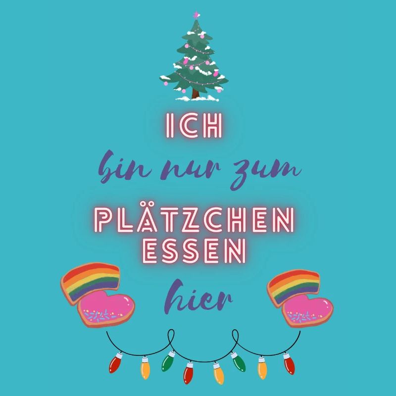 Ich bin nur zum Plätzchen essen hier