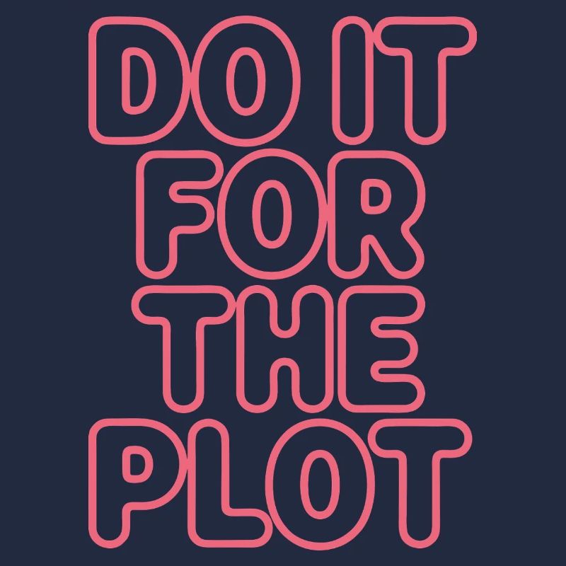 Do It For The Plot Neon