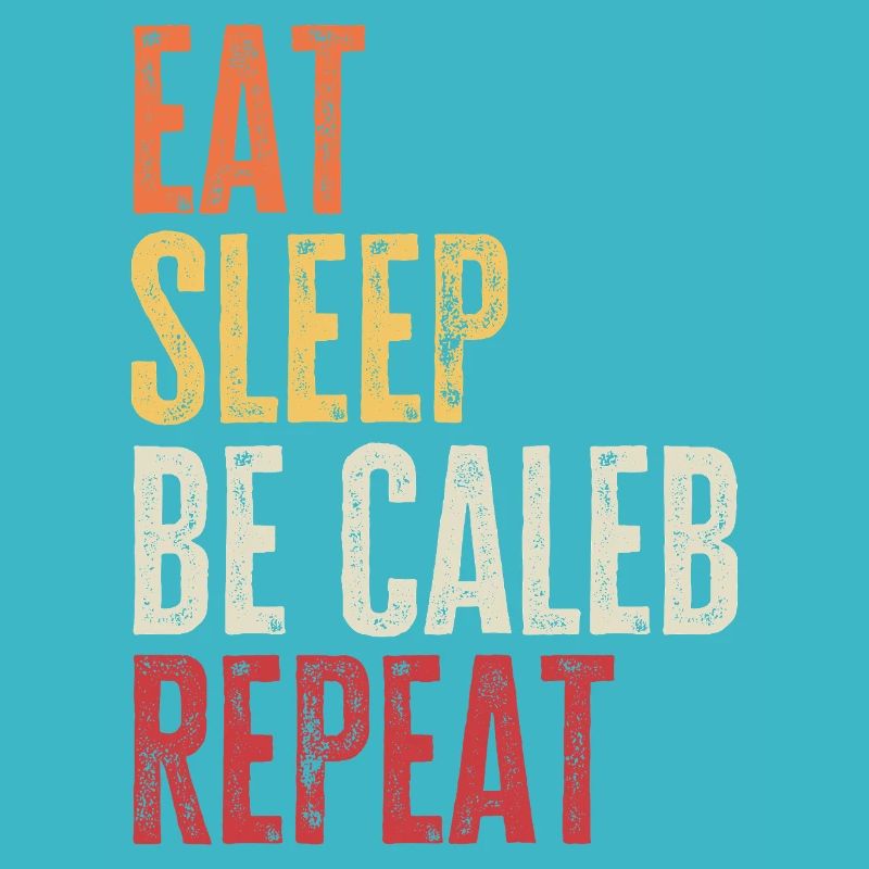 Eat Sleep Be Caleb Repeat Retro Name