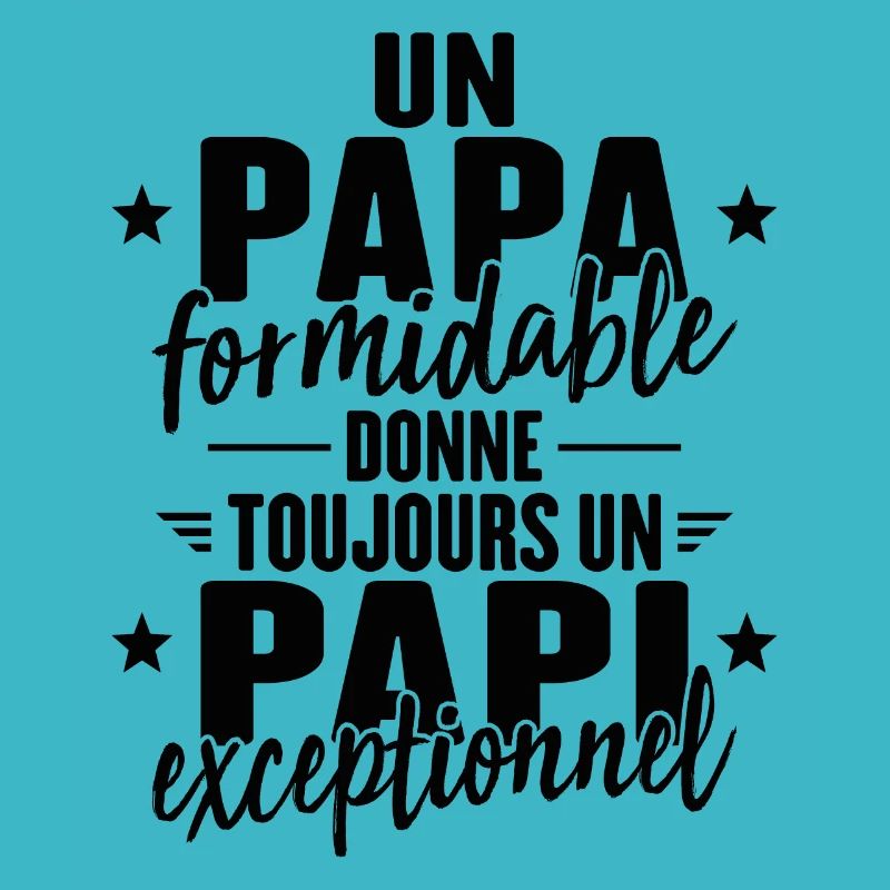 Papa Formidable Donne Un Papi Exceptionnel