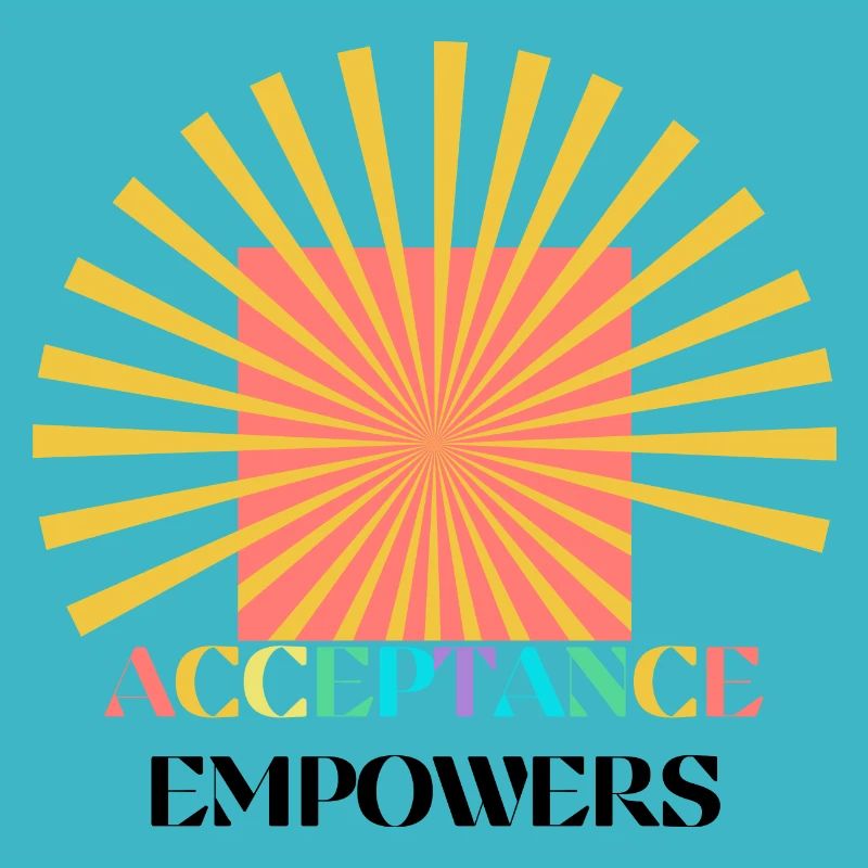 Acceptance Empowers