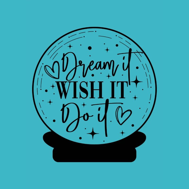 Dream it